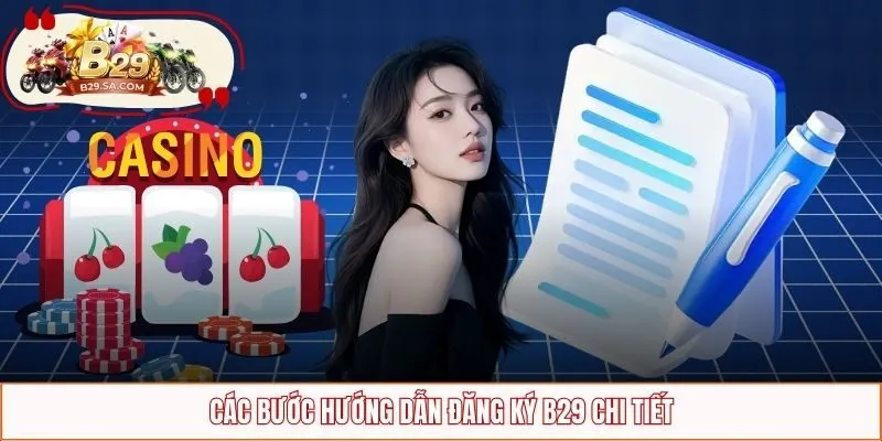 Các bước hướng dẫn đăng ký B29 chi tiết