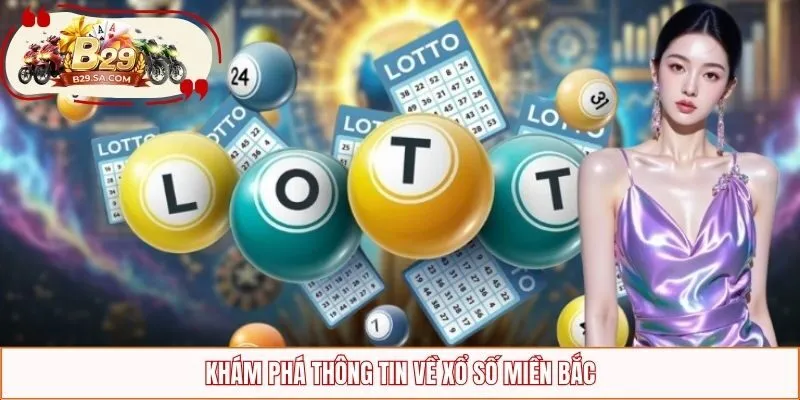Các loại hình xổ số miền bắc nổi bật tại B29 