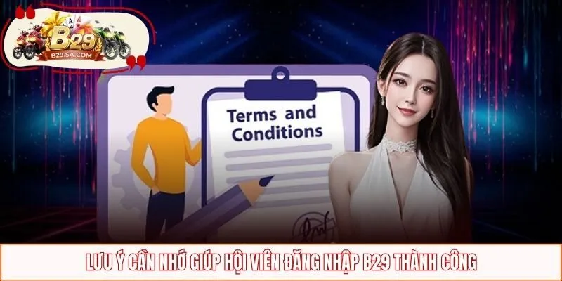 Lưu ý cần nhớ giúp hội viên đăng nhập B29 thành công