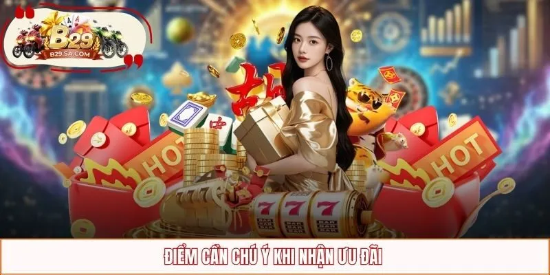 Điểm cần chú ý khi nhận ưu đãi 