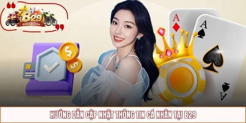 Hướng dẫn cập nhật thông tin cá nhân tại B29