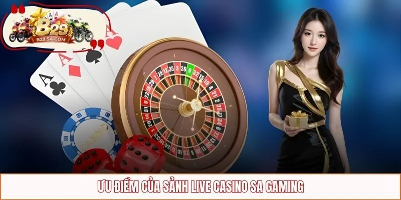 Ưu điểm của sảnh casino SA