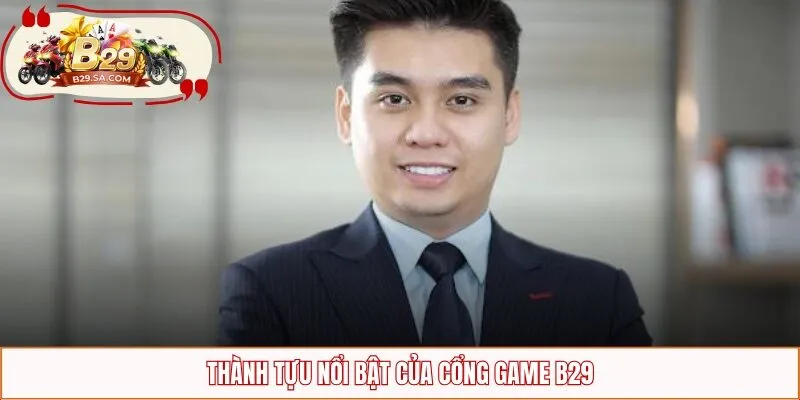 Thành tựu nổi bật của cổng game B29
